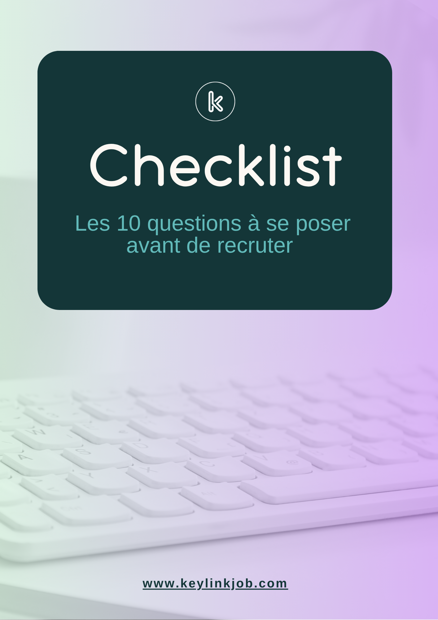 Checklist - Les 10 questions à se poser avant de recruter